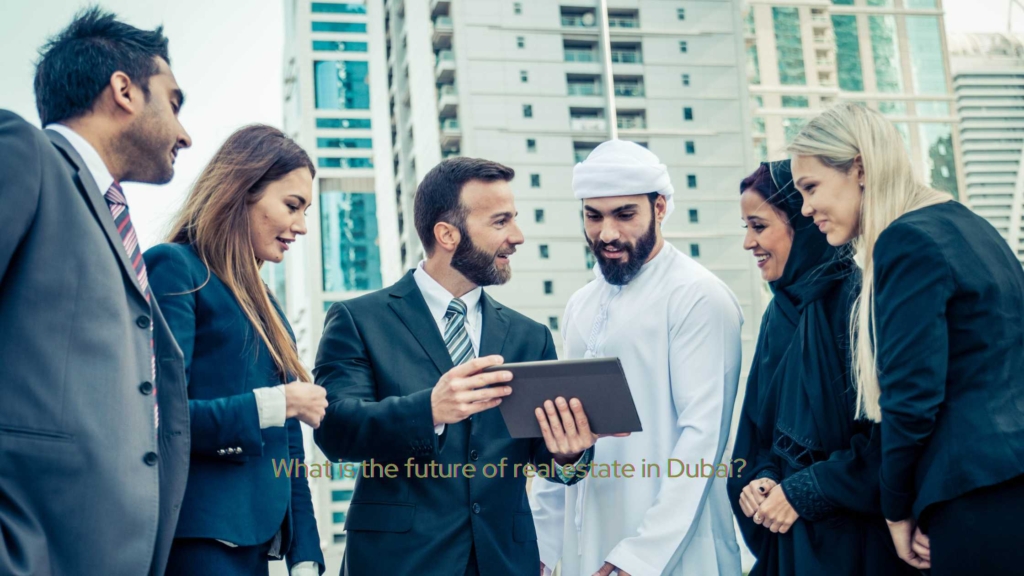 What is the future of real estate in Dubai?
